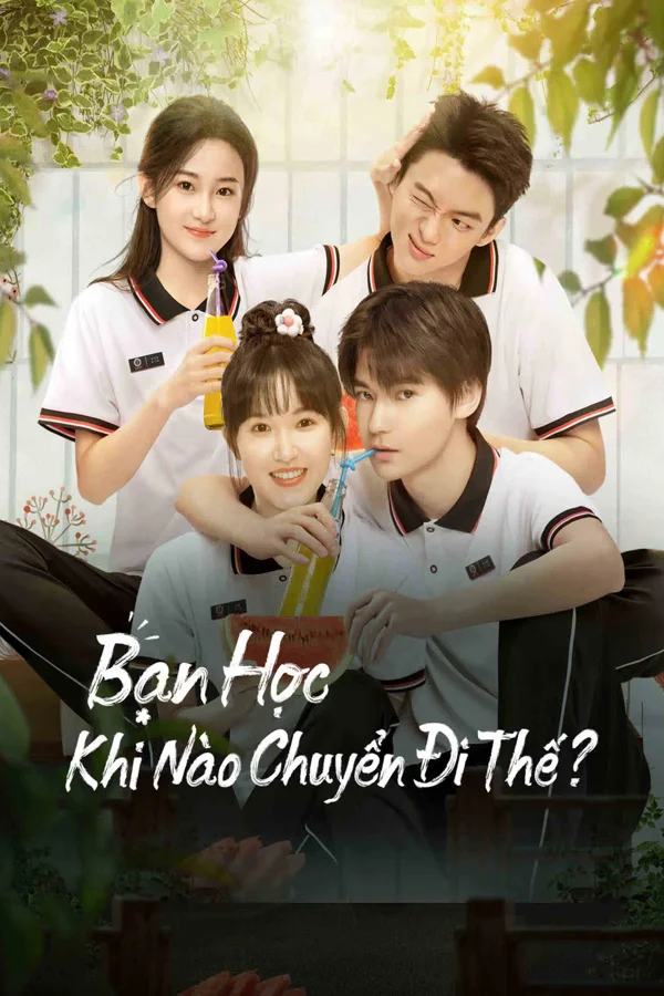 Xem Bạn Học, Khi Nào Chuyển Đi Thế? Online - Cùng Xem Cùng Chill | Phim Hay C