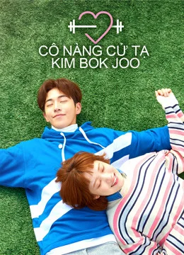 Xem Cô Nàng Cử Tạ Kim Bok Joo Online - Cùng Xem Cùng Chill | Phim Hay C
