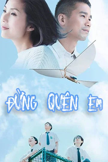 Xem Đừng Quên Em Online - Cùng Xem Cùng Chill | Phim Hay C