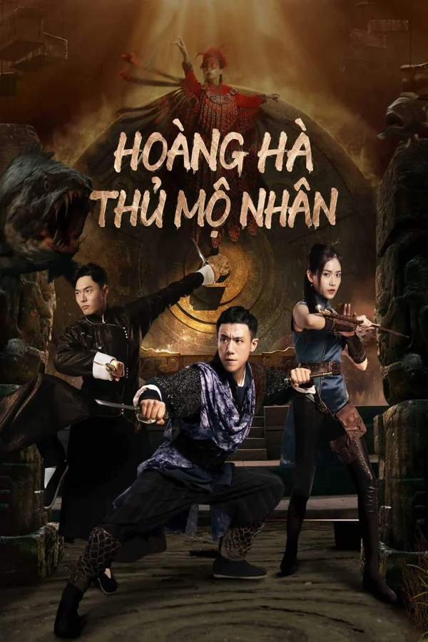 Xem Hoàng Hà Thủ Mộ Nhân Online - Cùng Xem Cùng Chill | Phim Hay C