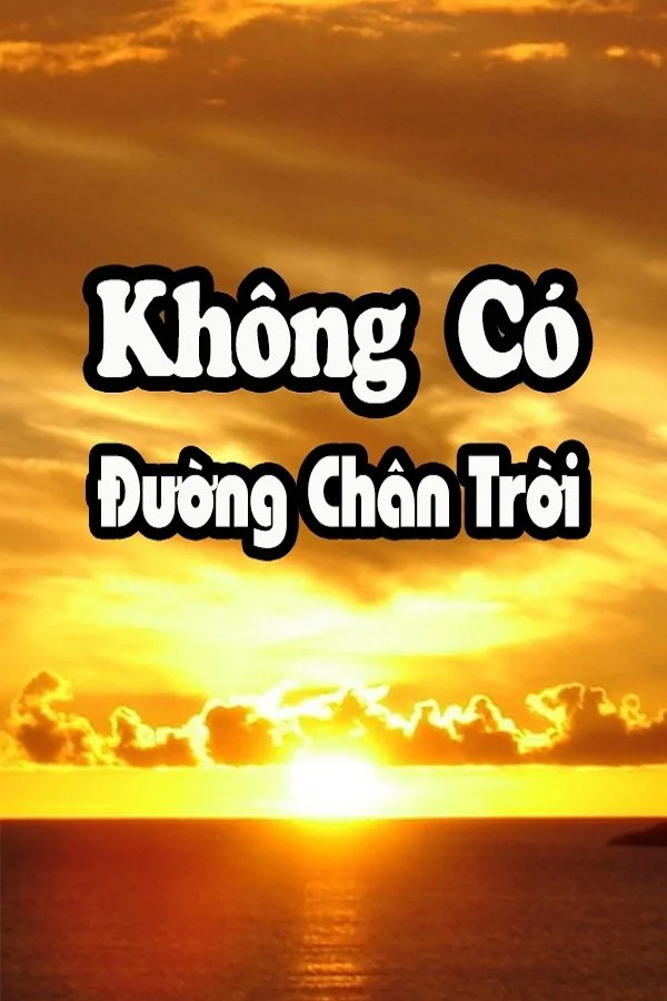 Xem Không Có Đường Chân Trời Online - Cùng Xem Cùng Chill | Phim Hay C