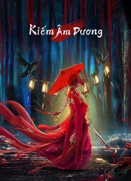 Xem Kiếm Âm Dương Online - Cùng Xem Cùng Chill | Phim Hay C