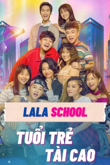 Xem LaLa School: Tuổi Trẻ Tài Cao Online - Cùng Xem Cùng Chill | Phim Hay C