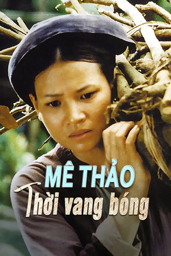 Xem Mê Thảo Thời Vang Bóng Online - Cùng Xem Cùng Chill | Phim Hay C