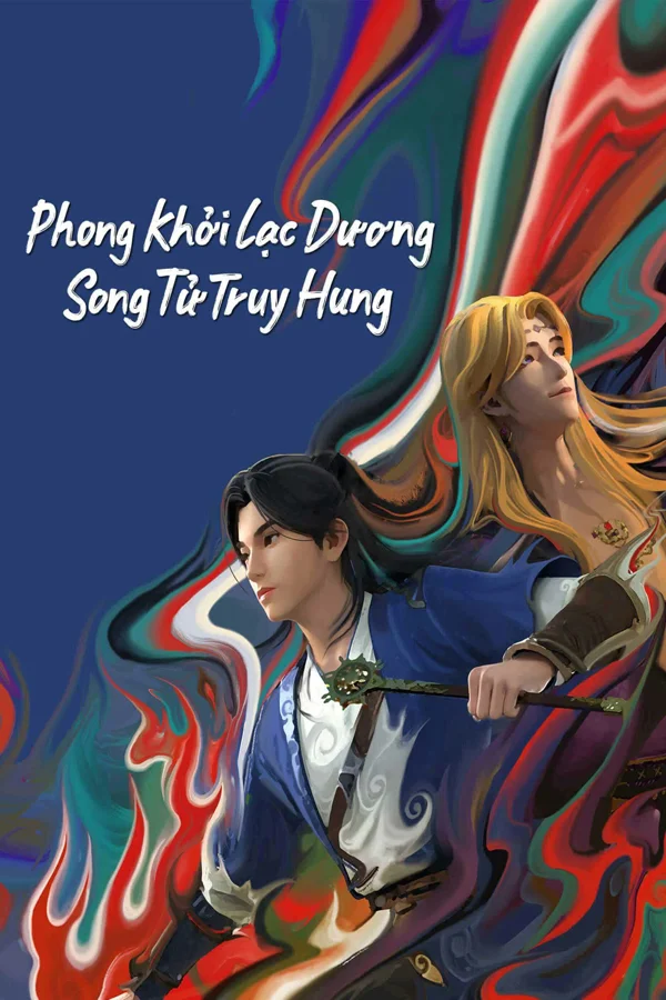 Xem Phong Khởi Lạc Dương: Song Tử Truy Hung Online - Cùng Xem Cùng Chill | Phim Hay C