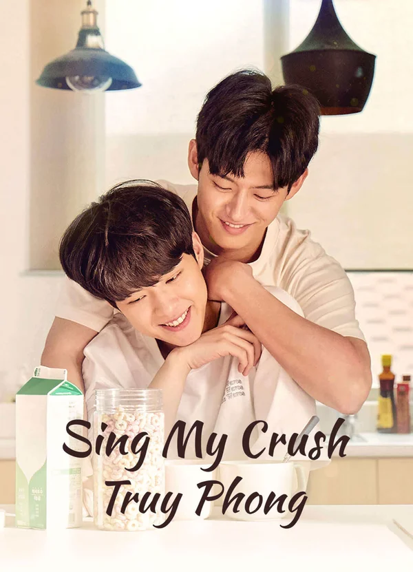 Xem Sing My Crush: Truy Phong Online - Cùng Xem Cùng Chill | Phim Hay C
