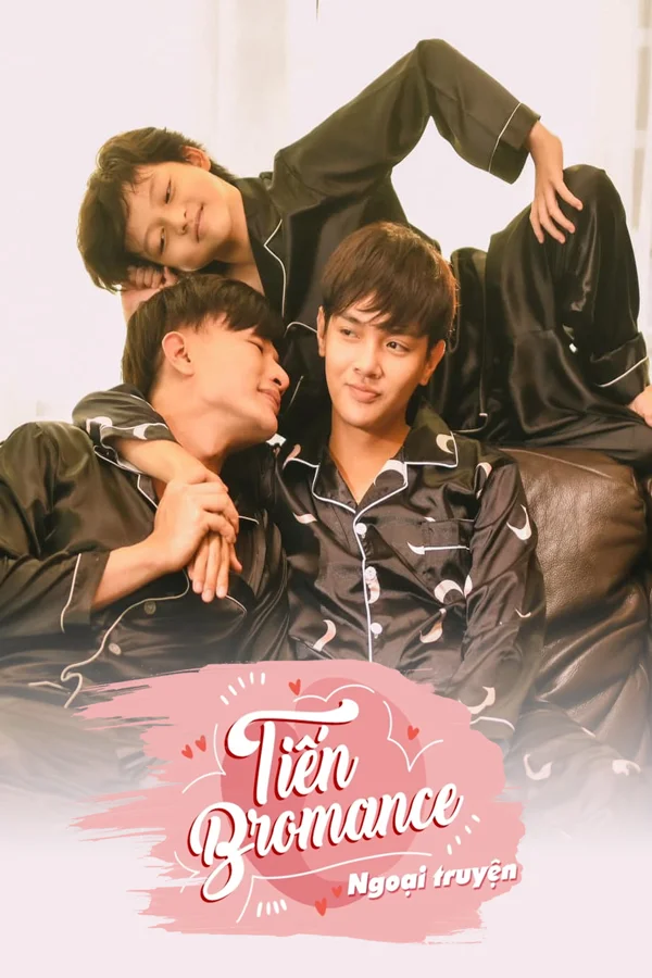 Xem Tiến Bromance - Ngoại Truyện Online - Cùng Xem Cùng Chill | Phim Hay C
