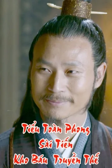 Xem Tiểu Toàn Phong Sài Tiến: Kho Báu Truyền Thế Online - Cùng Xem Cùng Chill | Phim Hay C