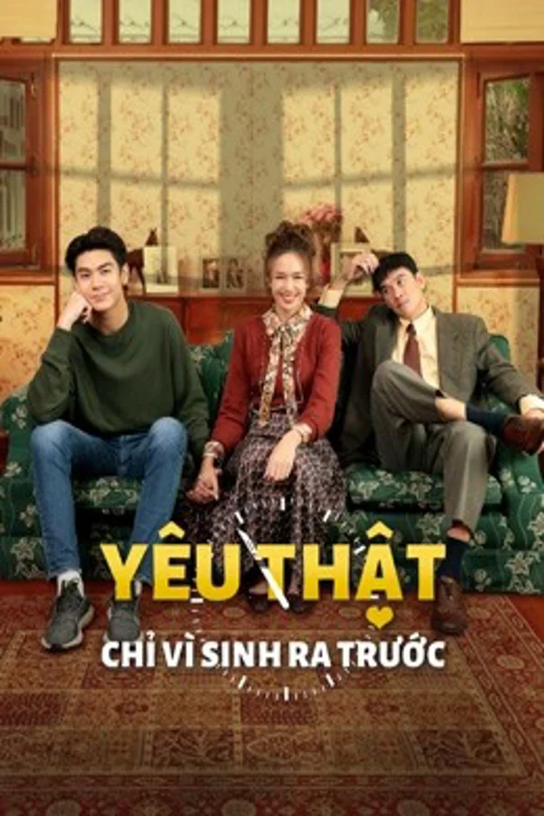 Xem Yêu Thật Chỉ Vì Sinh Ra Trước Online - Cùng Xem Cùng Chill | Phim Hay C